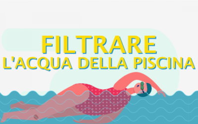 Filtrare l’acqua della piscina